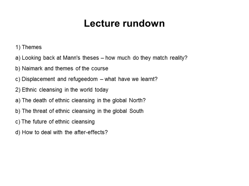 Lecture rundown 1) Themes a) Looking back at Mann's theses – how much do